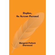 Daphne, An Autumn Pastoral, Paperback