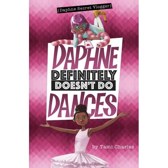 Daphne, Secret Vlogger Daphne Definitely Doesn't Do Dances, (Paperback)