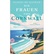 Daphne du Mauri Die Frauen von Cornwall Eine Familiensaga Das umjubelte literari Paperback