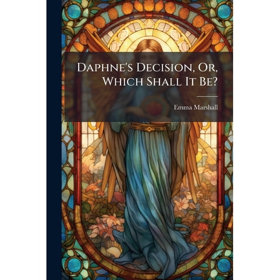 Daphne's Decision, Or, Which Shall It Be? (Paperback)