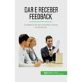 thumbnail image 1 of Dar e receber feedback: A essência de dar e receber críticas construtivas, (Paperback), 1 of 1