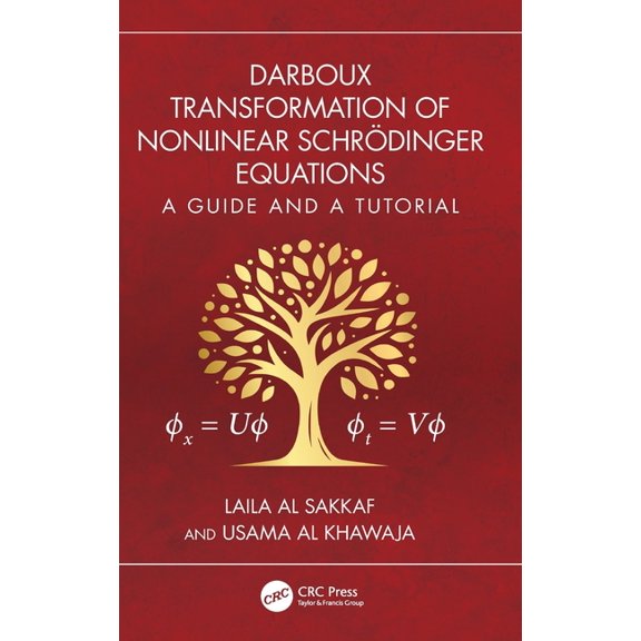 Darboux Transformation of Nonlinear Schrdinger Equations: A Guide and a Tutorial, (Hardcover)