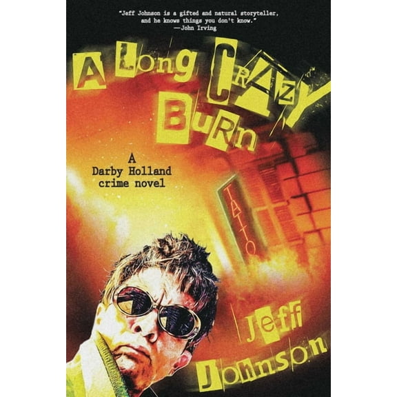 Darby Holland Crime Novel Series: A Long Crazy Burn : A Darby Holland Crime Novel (Series #2) (Hardcover)