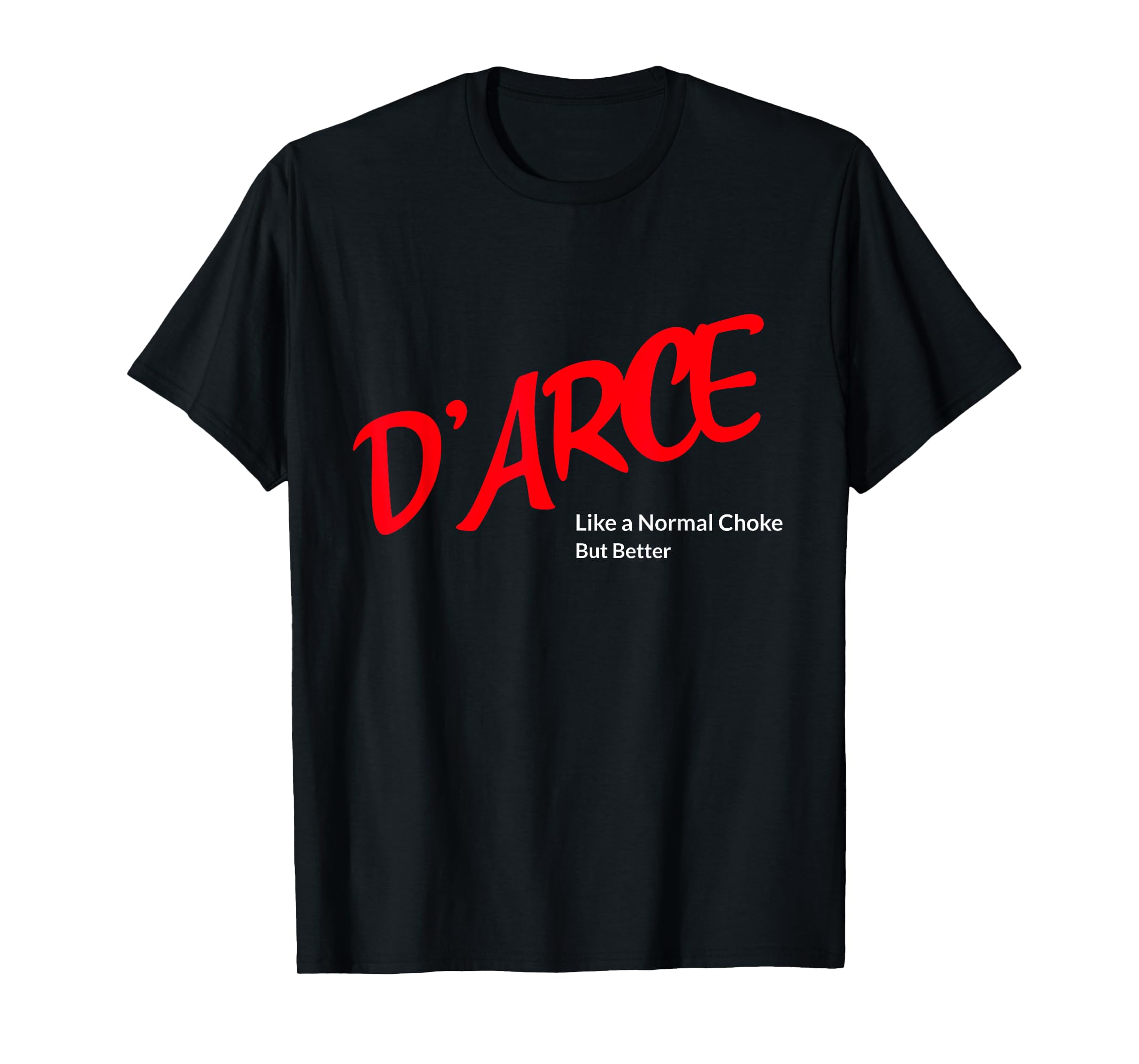 Darce Like a Normal Choke But Better, JiuJitsu, MMA, BJJ TShirtM