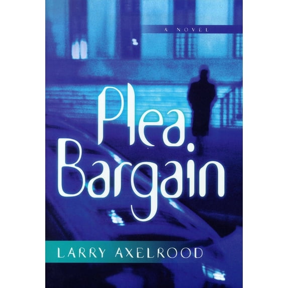 Darcy Cole Novel Plea Bargain, Book 2, (Hardcover)