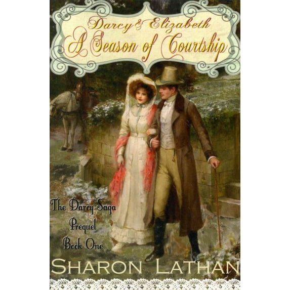 Darcy Saga Prequel Duo: Darcy and Elizabeth: A Season of Courtship (Paperback)