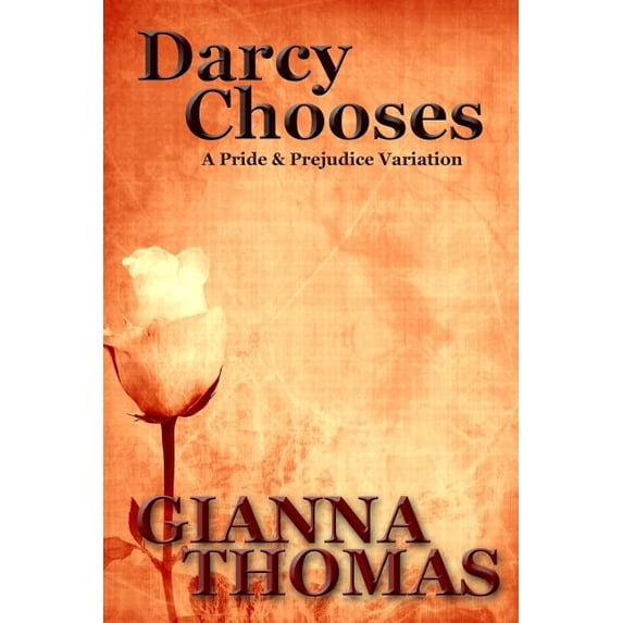 Darcy and Elizabeth: Darcy Chooses : A Pride and Prejudice Variation (Series #3) (Paperback)