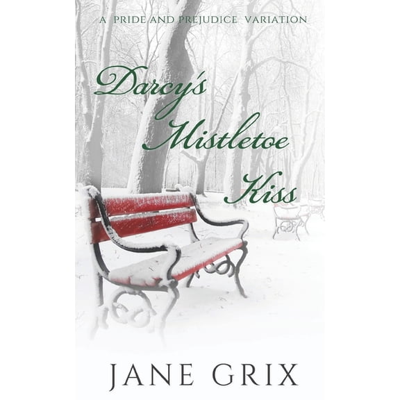 Darcy's Mistletoe Kiss: A Pride and Prejudice Variation, (Paperback)