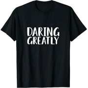 Dare Great! T-Shirt