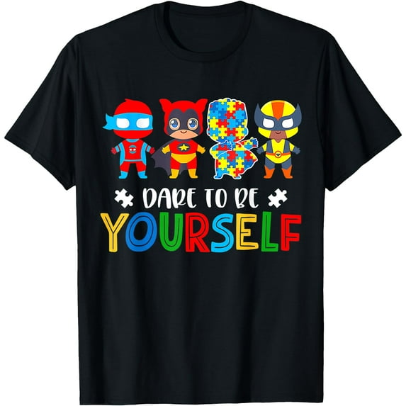 Dare To Be Yourself Autism Awareness Superheroes Unisex T-Shirt for Men Women Kids Toddler