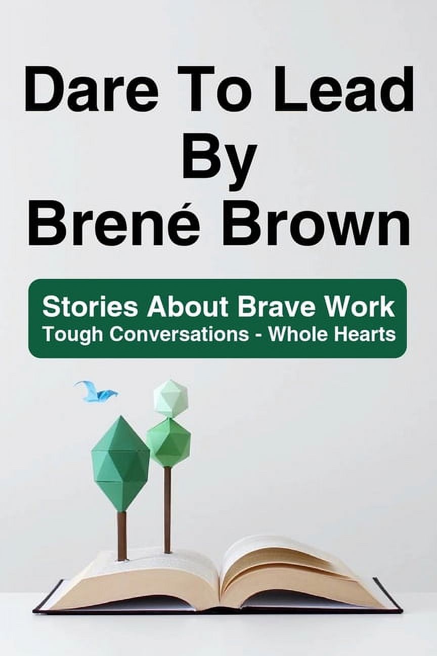 Lead　Brave　Dare　Stories　Conversations　Work　To　Work　To　By　Hearts:　Lead　Brené　Whole　Brown　Tough　About　Dare　Brave　(Paperback)