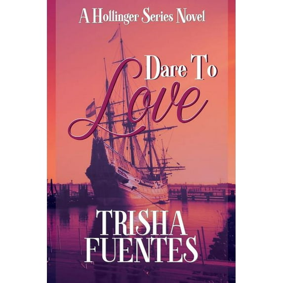Hollinger Dare To Love: A Hollinger Series Novel, Book 1, (Paperback)