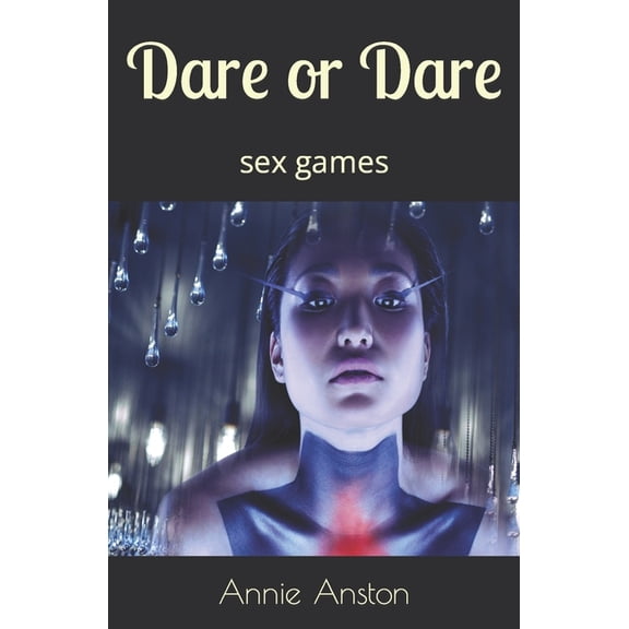 Dare or Dare: sex games, (Paperback)