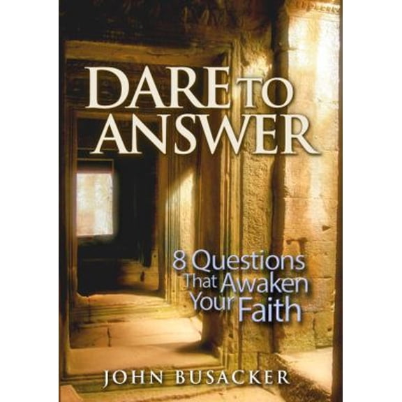 Pre-Owned Dare to Answer : 8 Questions That Awaken Your Faith (Hardcover) 9781617955556