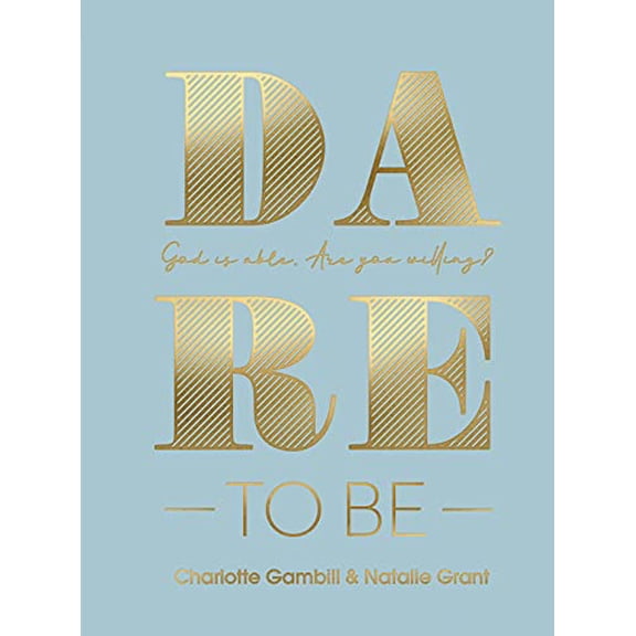 Pre-Owned Dare to Be: God Is Able. Are You Willing? (Hardcover) 0736984569 9780736984560