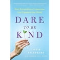 thumbnail image 1 of Pre-Owned Dare to Be Kind: How Extraordinary Compassion Can Transform Our World Paperback, 1 of 1