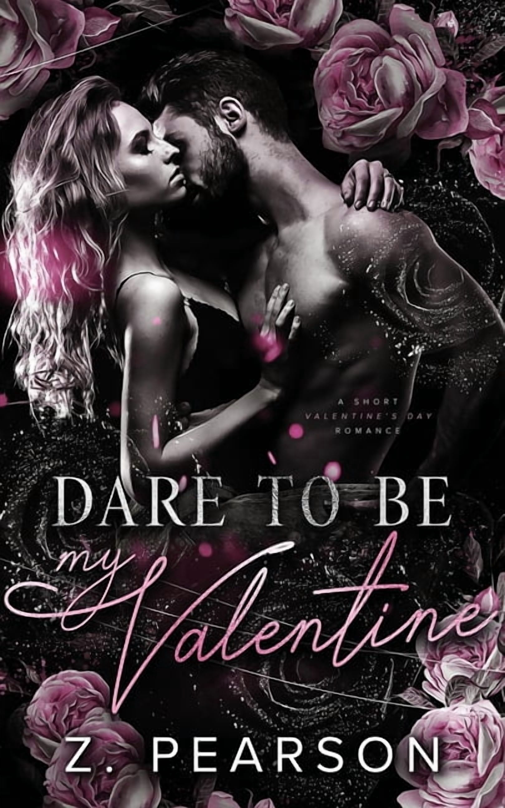 Dare to Be My Valentine: A Short Valentine's Day Romance Story, (Paperback)