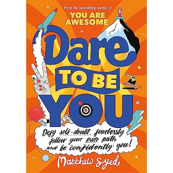 Dare to Be You: Defy Self-Doubt, Fearlessly Follow Your Own Path and Be Confidently You!, 9781526362377, 1526362376, Paperback,