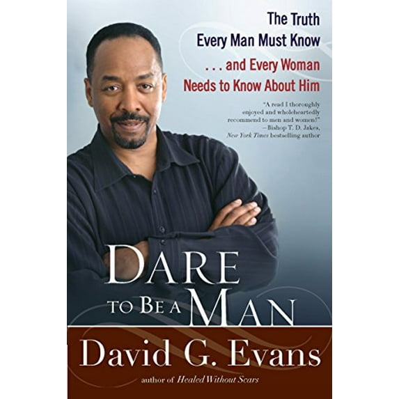 Pre-Owned Dare to Be a Man: The Truth Every Man Must Know...and Every Woman Needs to Know About Him (Paperback) 0425236455 9780425236451