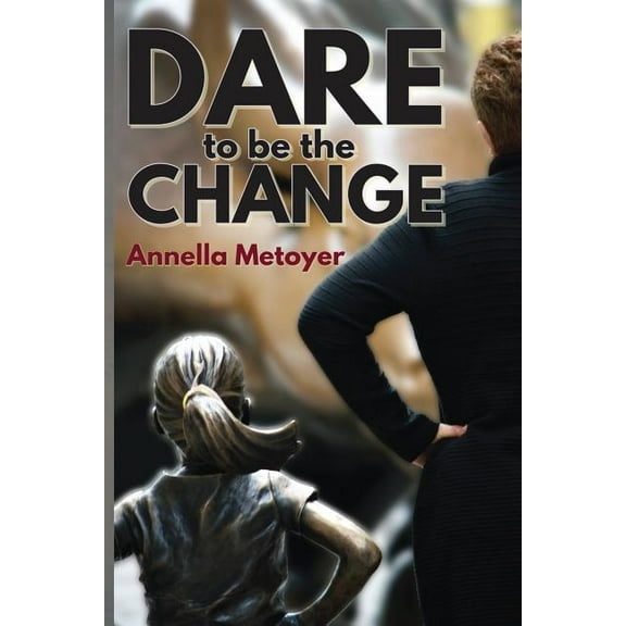 Dare to Be the Change, (Paperback)