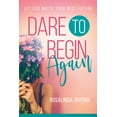 thumbnail image 1 of Dare to Begin Again : Let God Write Your Best Future (Paperback), 1 of 1