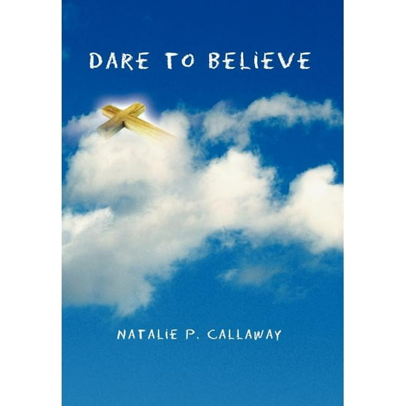 Dare to Believe (Hardcover)