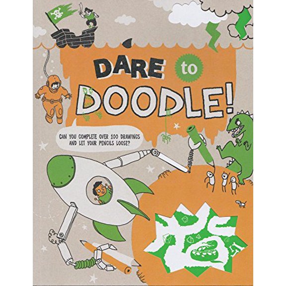 Pre-Owned Dare to Doodle: Can You Complete Over 100 Drawings and Let Your Pencils Loose? (Doodle Fun) Paperback