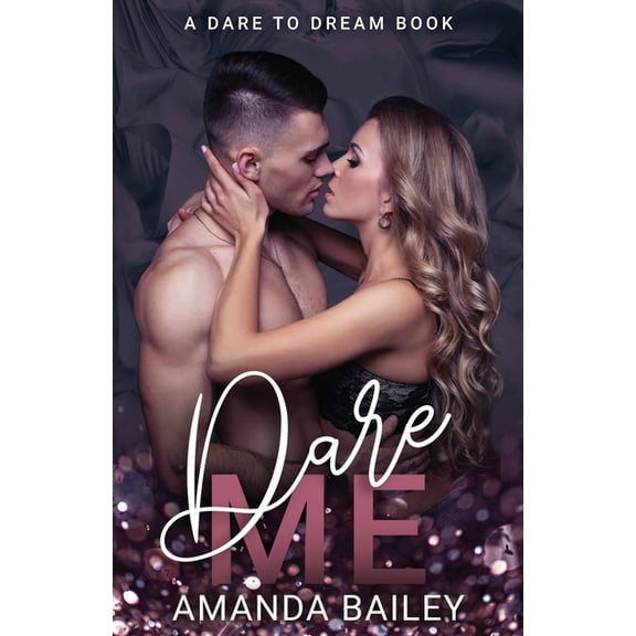 Dare to Dream Dare Me: (A Dare to Dream Book), (Paperback)