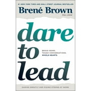 BREN BROWN Dare to Lead: Brave Work. Tough Conversations. Whole Hearts (Hardcover)