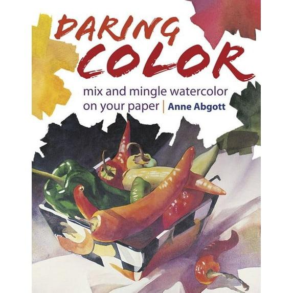 Daring Color : Mix and Mingle Watercolor on Your Paper (Paperback)