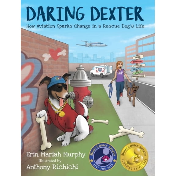 Daring Dexter: How Aviation Sparks Change in a Rescue Dog's Life, (Hardcover)
