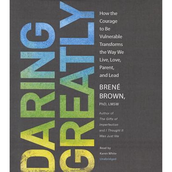 Pre-Owned Daring Greatly: How the Courage to Be Vulnerable Transforms the Way We Live, Love, Parent, and Lead (Unknown) 1470814757 9781470814755