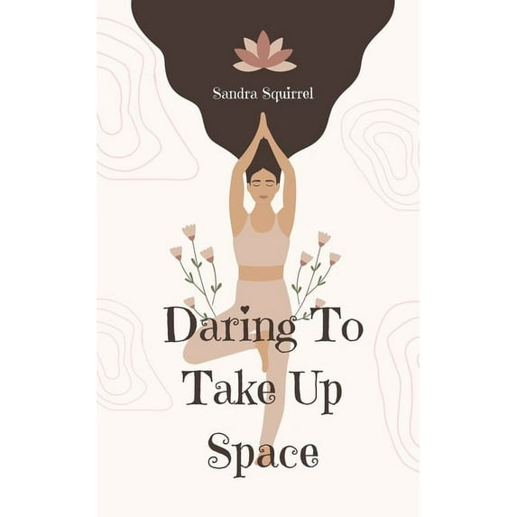 Daring To Take Up Space, (Paperback)