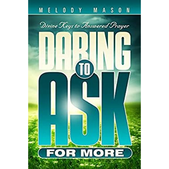 Pre-Owned Daring to Ask for More: Divine Keys for Answered Prayer (Paperback) 0816356246 9780816356249