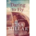 thumbnail image 1 of Daring to Fly : The TV star on facing fear and finding joy on a deadline (Paperback), 1 of 1
