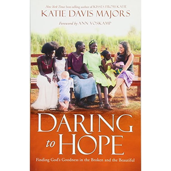 Pre-Owned Daring to Hope: Finding God's Goodness in the Broken and the Beautiful Paperback