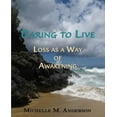 thumbnail image 1 of Pre-Owned Daring to Live: Loss as a Way of Awakening (Paperback) 1940769558 9781940769554, 1 of 1