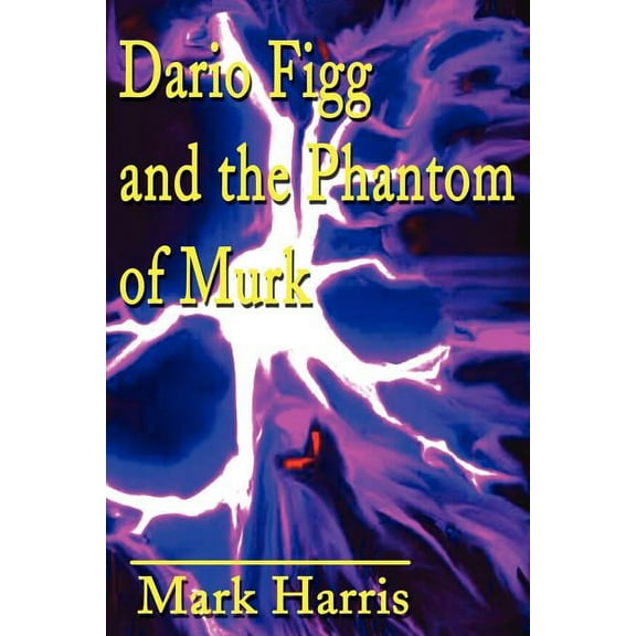 Dario Figg and the Phantom of Murk (Paperback)