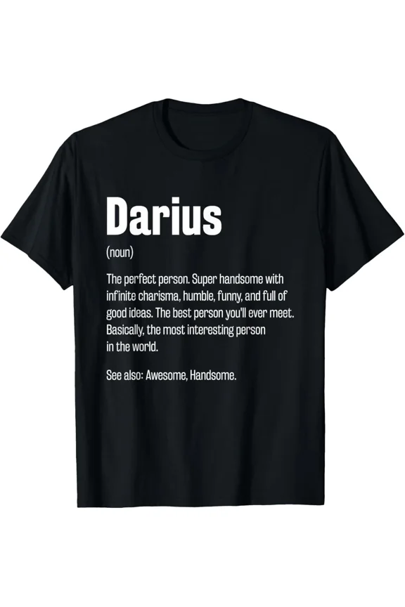 Darius Definition First Name Personal Nickname Art Design Unisex T-Shirt ,up to size 5XL