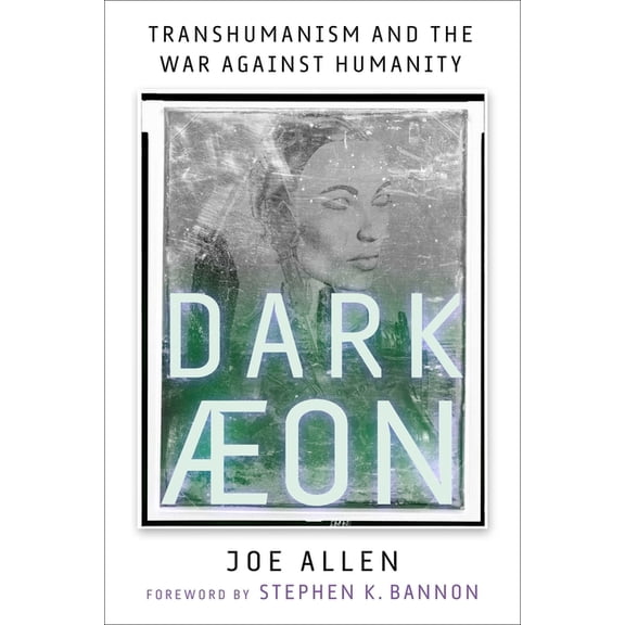 Dark Aeon: Transhumanism and the War Against Humanity (Hardcover)