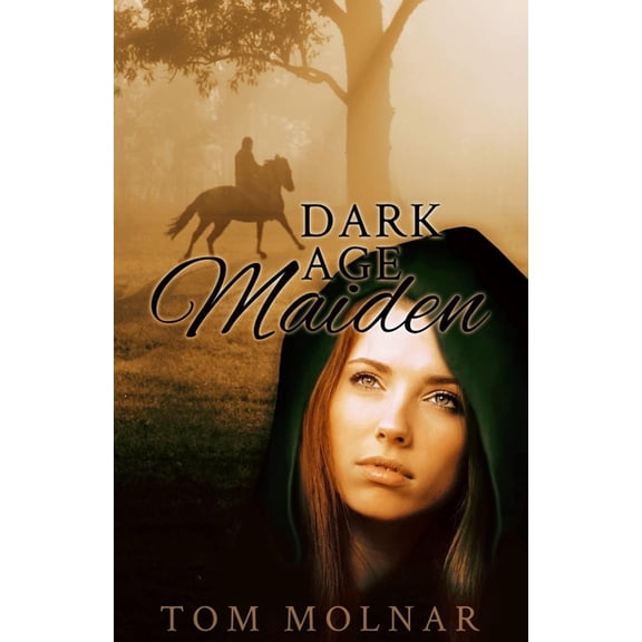 Dark Age Maiden Paperback 0976695294 9780976695295 Tom Molnar