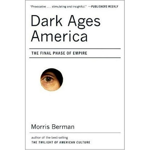 Dark Ages America: The Final Phase of Empire, (Paperback)