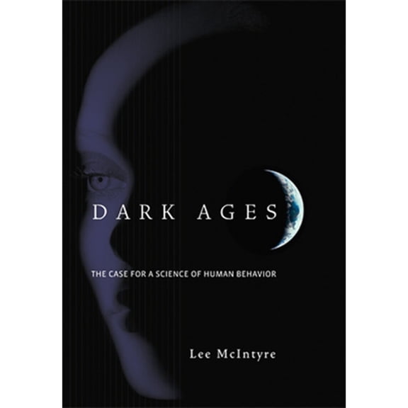 Pre-Owned Dark Ages: The Case for a Science of Human Behavior (Bradford Books), 9780262512541, 0262512548, Paperback,