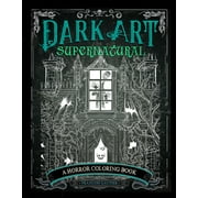 Dark Art Supernatural A Sinister Coloring Book, 96 pages Paperback