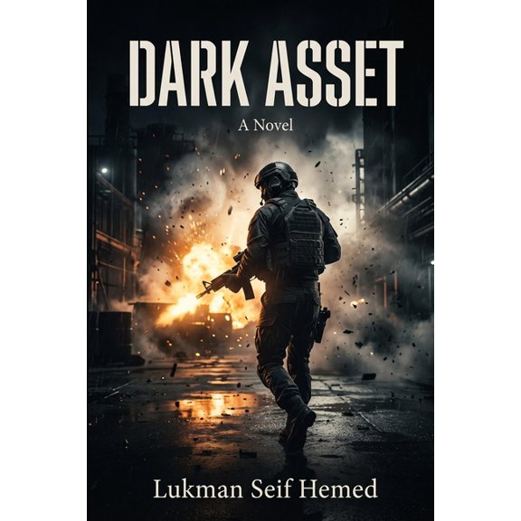 Dark Asset: the cost of loyalty, the weight of unfinished grief, and how far four people will go - with guns, grit, and , (Paperback)