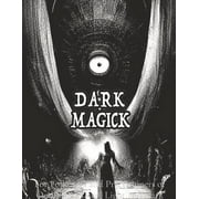 Light and Dark Black Magic Dark Black Occult Magick Powerful Summoning Spells for Entities forProtection and Incredible Power For Followers and Pr, Book 1, Paperback