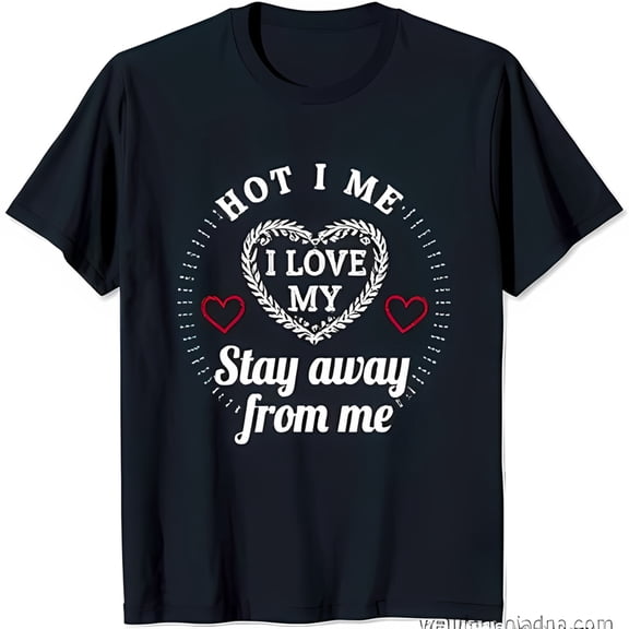 Dark Blue T-Shirt with White Circle Graphic: Heart & Laurel Wreath Design 'Hot I Me I Love My Stay Away From Me'