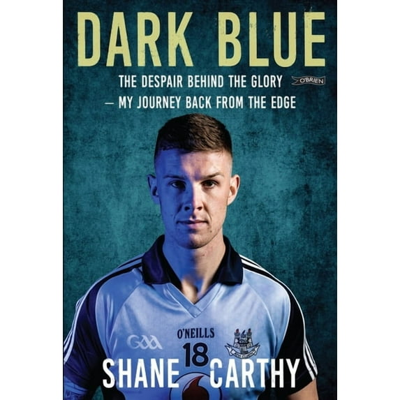 Dark Blue: The Despair Behind the Glory - My Journey Back from the Edge (Paperback)