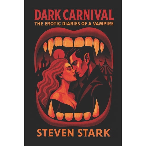 Dark Carnival: The Erotic Diaries of a Vampire, (Paperback)