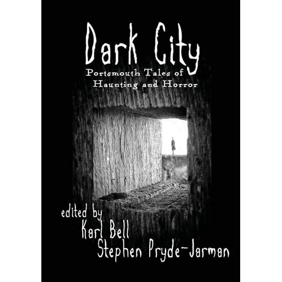 Dark City: Portsmouth Tales of Haunting and Horror, (Paperback)
